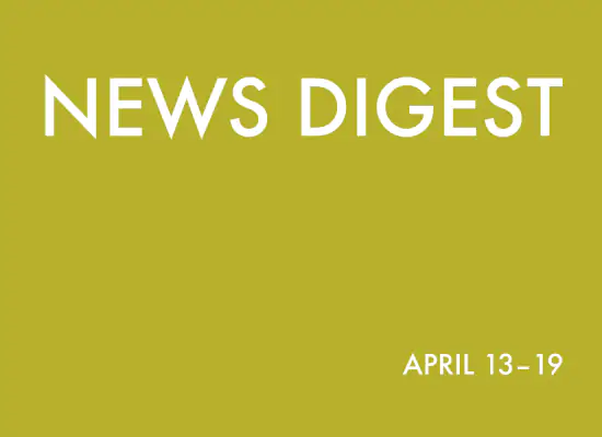 news digest: April 13 – 19