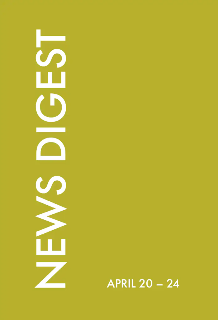 news digest: April 20 – 24