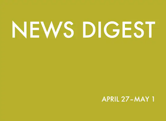 news digest: <br>April 27 – May 1