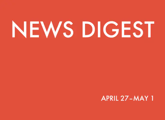 news digest: <br>April 27 – May 1