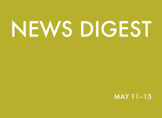 news digest: may 11 – 15
