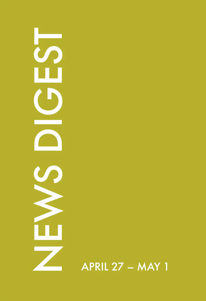 news digest: <br>April 27 – May 1