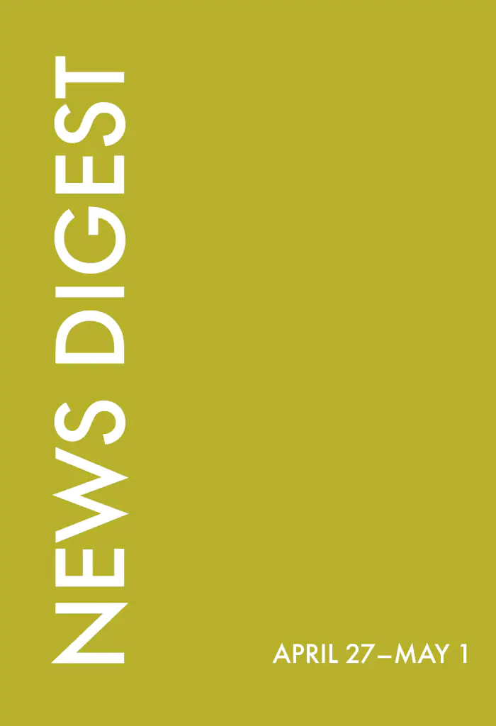 news digest: <br>April 27 – May 1