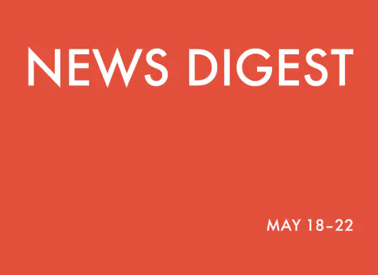 news digest: may 18 – 22
